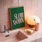 Slow Down, You Are Doing Fine Pink & Green Positivity Art - Digital Print