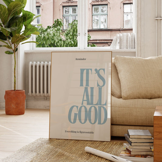 Blue Art Print " It's All Good, Everything Is Figureoutable."