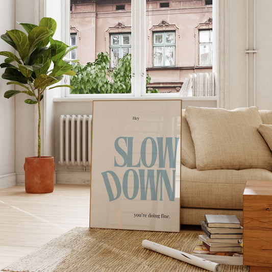 Blue Slow Down You're Doing Fine Wall Art