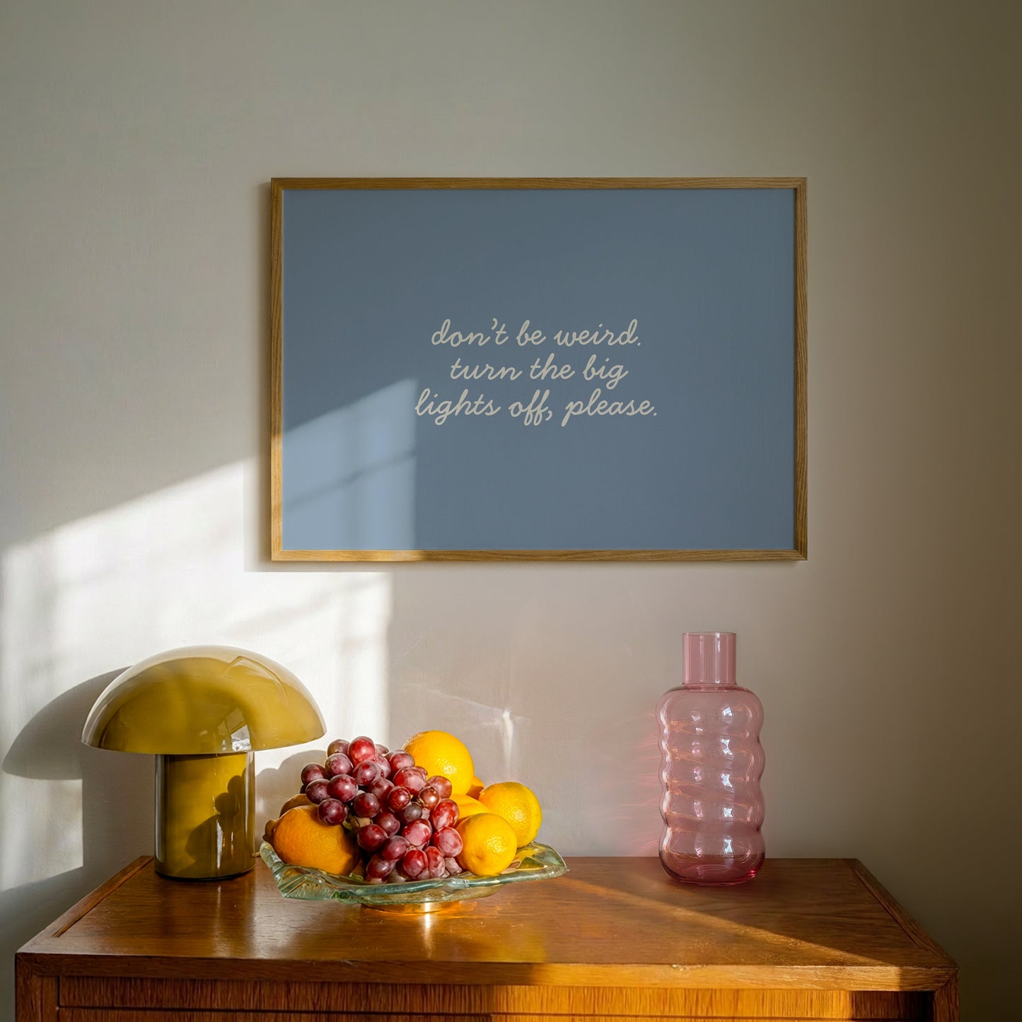 Don't Be Weird Turn the Big Lights Off — Blue Print