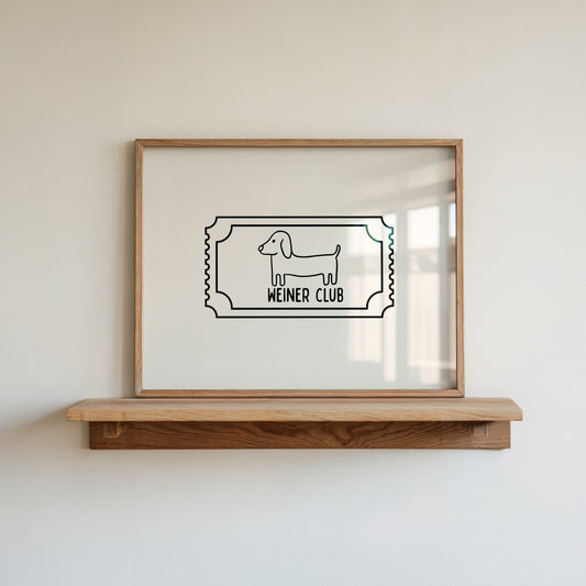 Hand-drawn admission ticket style art print for the 'Weiner Club' — dachshund dog humor