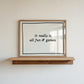  It Really Is All Fun & Games Hand-Drawn Quote Print