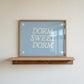 Blue Dorm Sweet Dorm Art Print - Digital Print