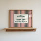 Welcome To My One Woman Show Striped Print - Digital Print ( Horizontal )