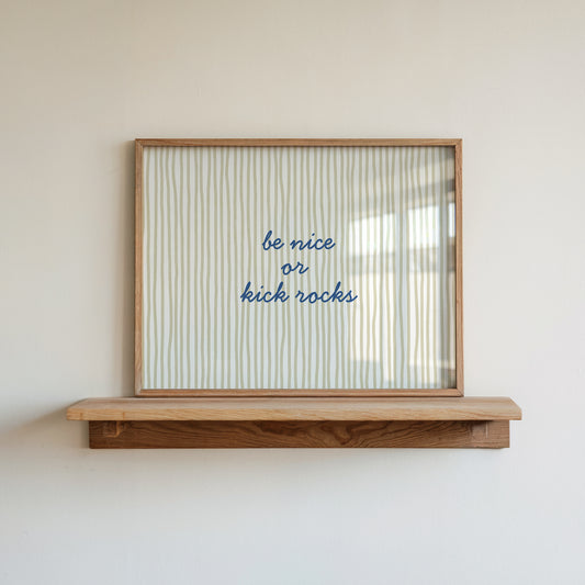 Be Nice or Kick Rocks — Sage Green Stripe Print