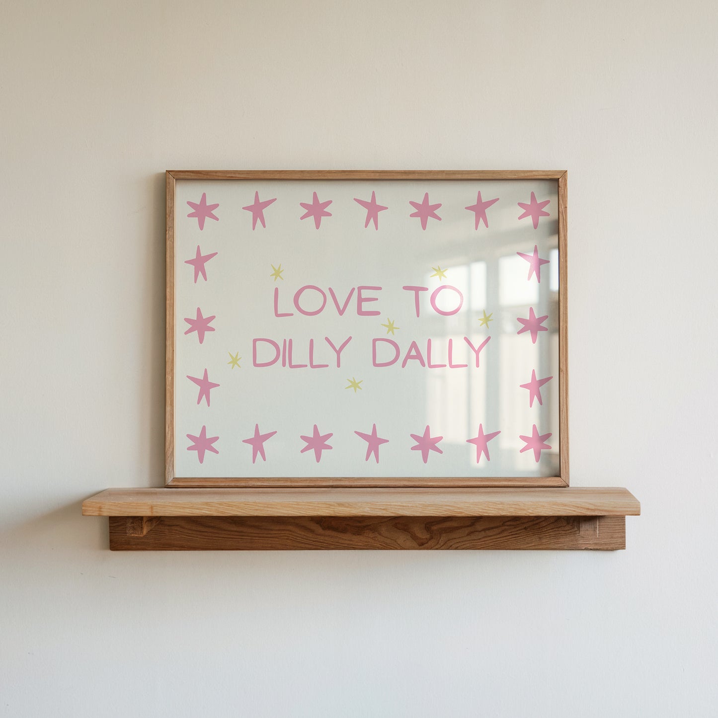 Love To Dilly Dally Star Art - Digital Print