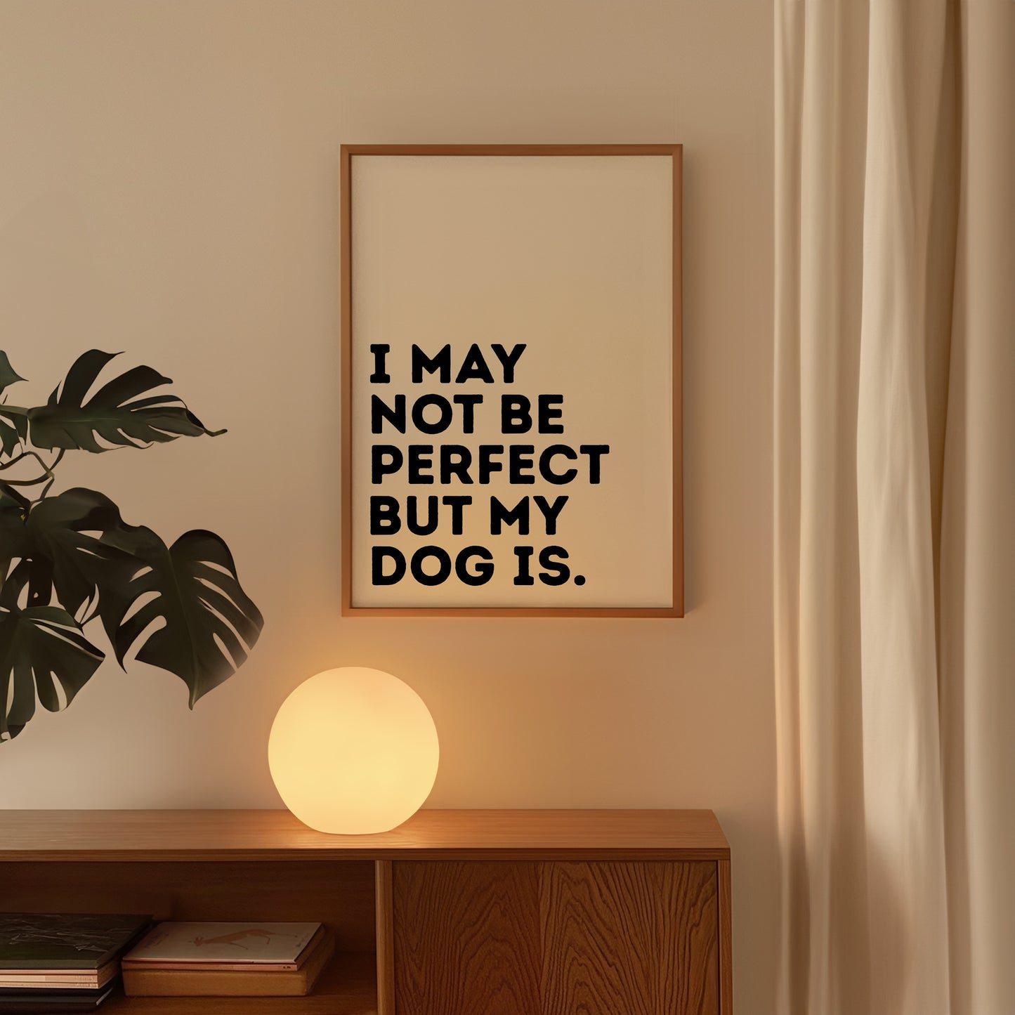I May Not Be Perfect But My Dog Is - Digital Print