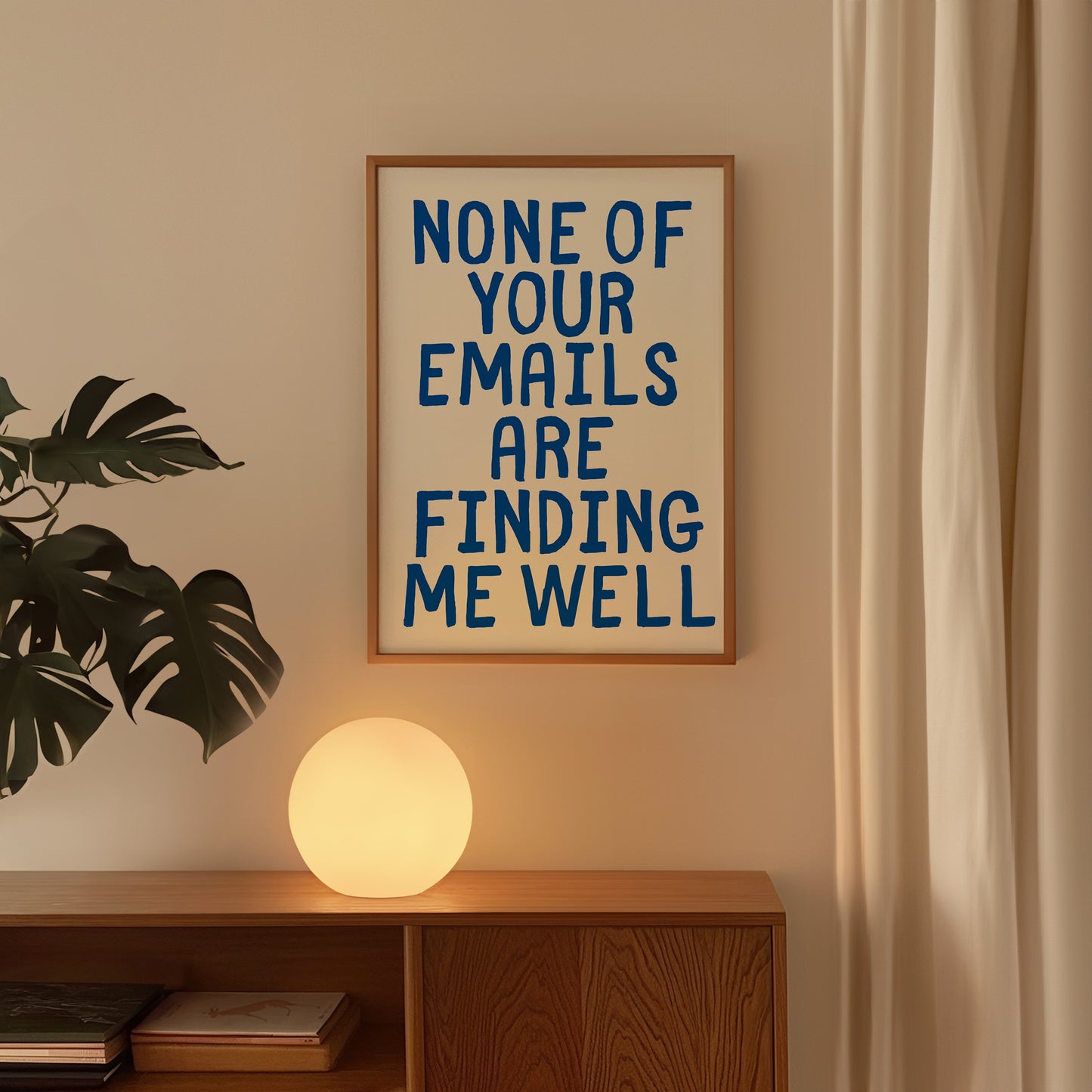 None Of Your Emails Are Finding Me Well  - Digital Print