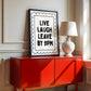 Live, Laugh, Leave By 9pm Funny Art - Digital Print