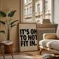 Square cream wall print with bold oversized black chunky typography reading It's Ok To Not Fit In on a clean white background