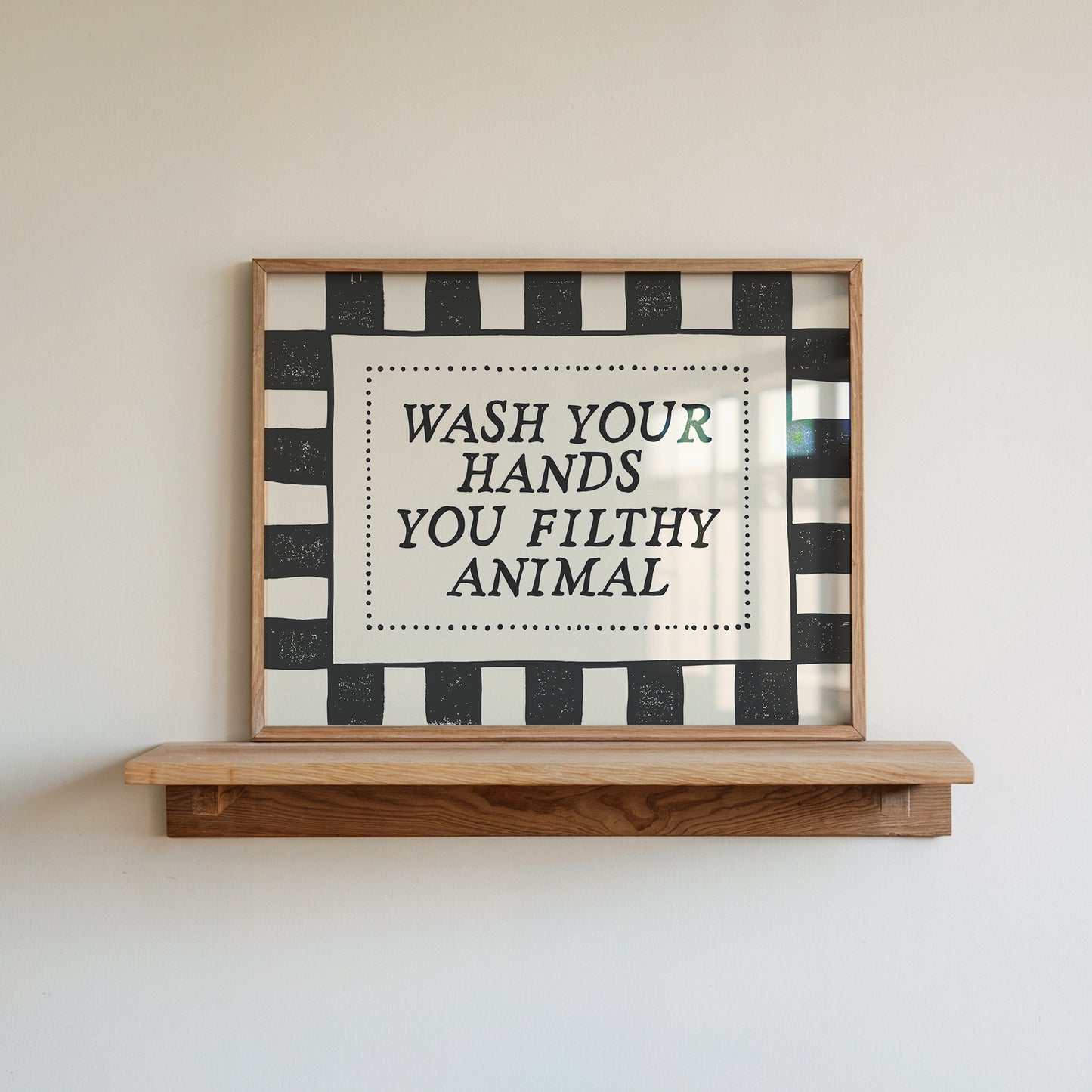 Wash Your Hands You Filthy Animal Bathroom Sign - Digital Print
