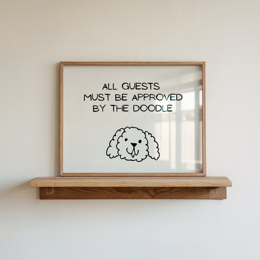 All Guests Must Be Approved By The Doodle | Cute Pet Print - Digital Print