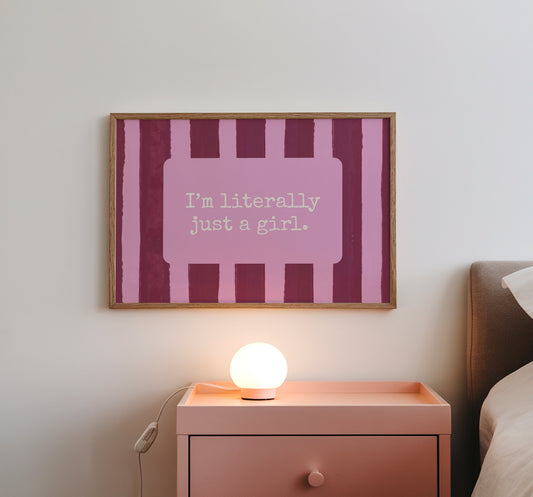 I'm Literally Just A Girl Striped Horizontal Art - Digital Print