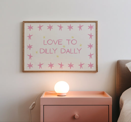 Love To Dilly Dally Star Art - Digital Print