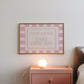 Horizontal wall print with pink and cream checkered border and a cream centre text box in bold serif typography reading Cute Shoes! Take Them Off. in dusty pink