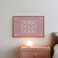 Pink Dorm Sweet Dorm Art Print - Digital Print