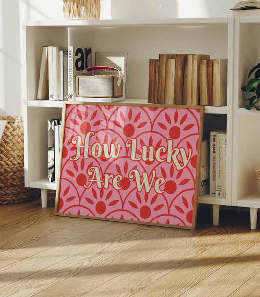 How Lucky Are We Colorful Wall Art | Pink and red sun print