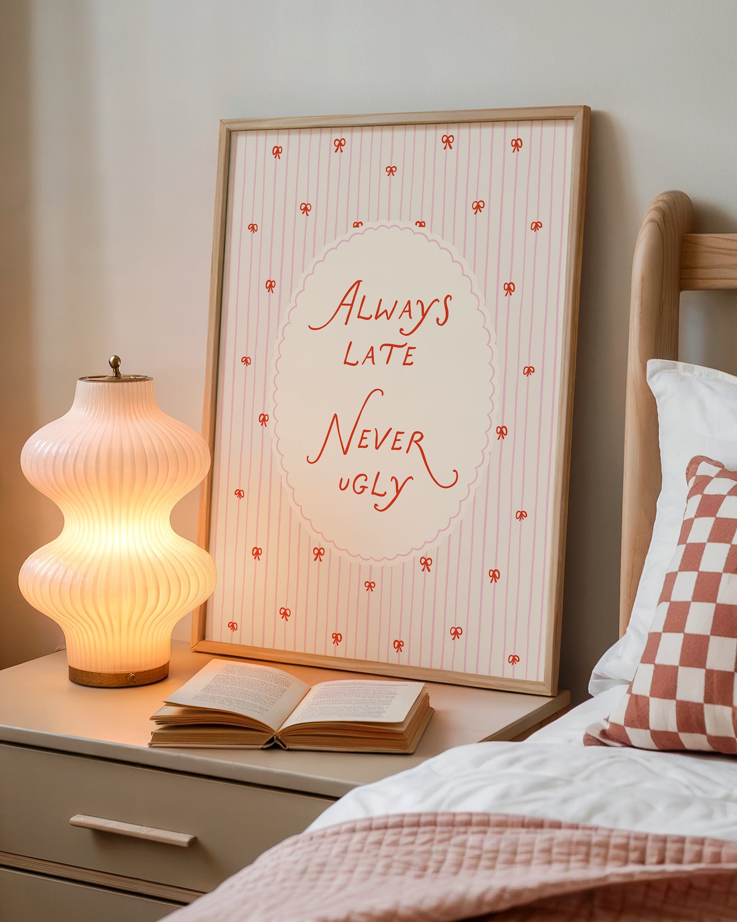 Always Late Never Ugly Cute Coquette Bow Print - Digital Print