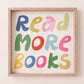Square print with the words "Read More Books" in large multicolored bubble letters — blue, yellow, pink, green, red, and orange — stacked on three lines against a cream background.