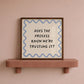 Does the Process Know We're Trusting It — Square Print