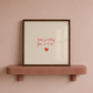 Too Pretty For A 9-5 | Funny Red Heart Office Print