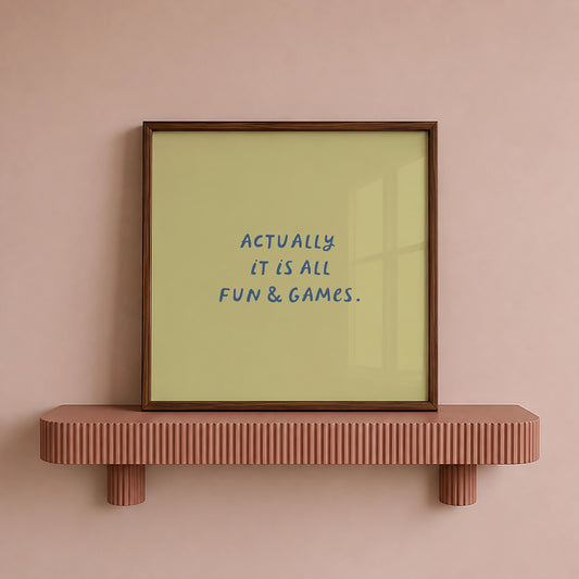 Actually It Is All Fun and Games — Green Blue Square Print