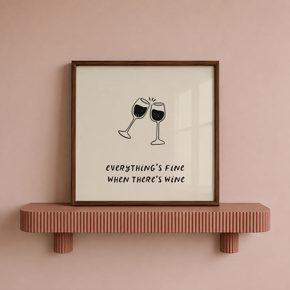 Everything's Fine When There's Wine — Square Digital Print