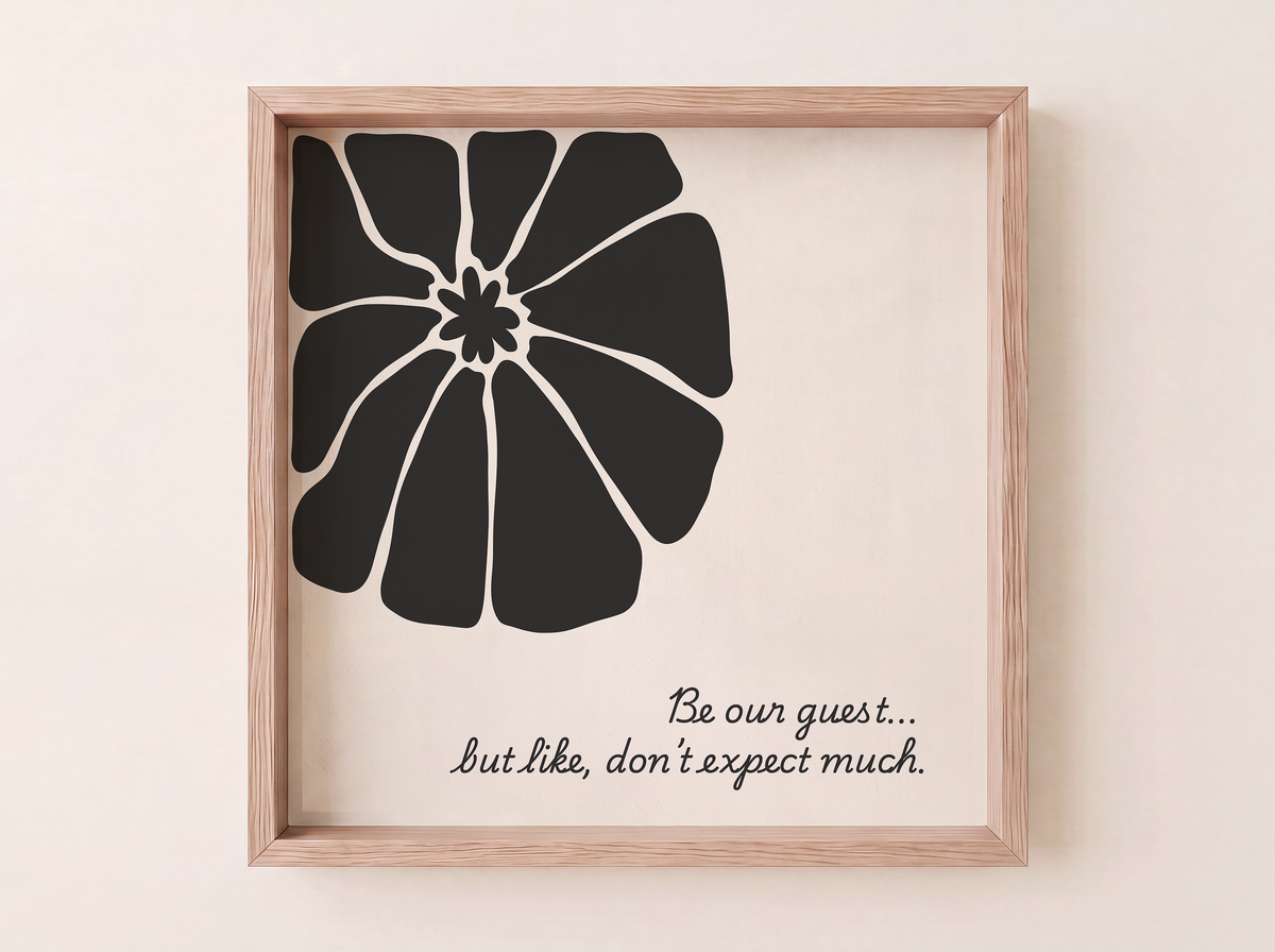 Be Our Guest But Like Print | Neutral Flower