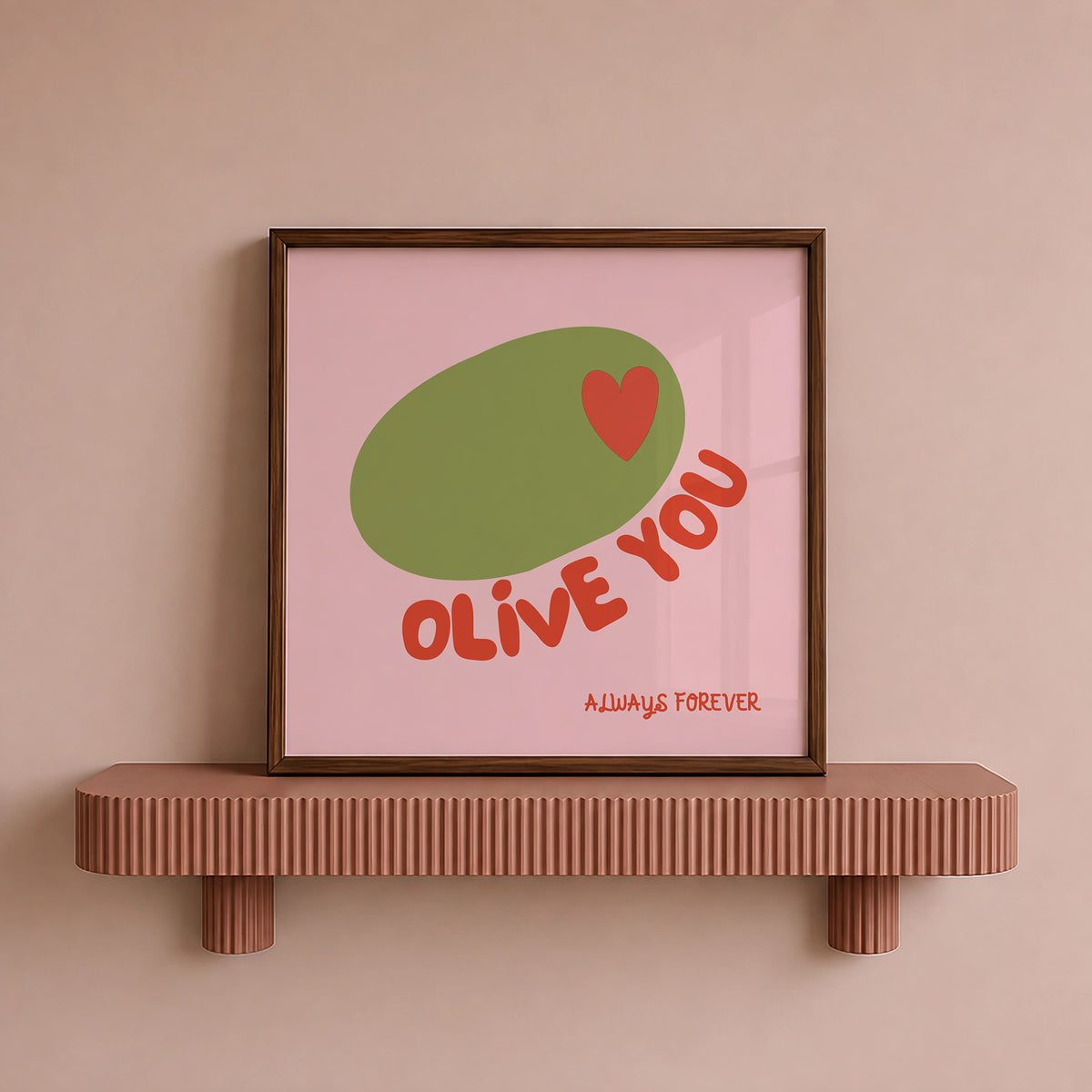 Olive You Always Forever — Pink Square Print