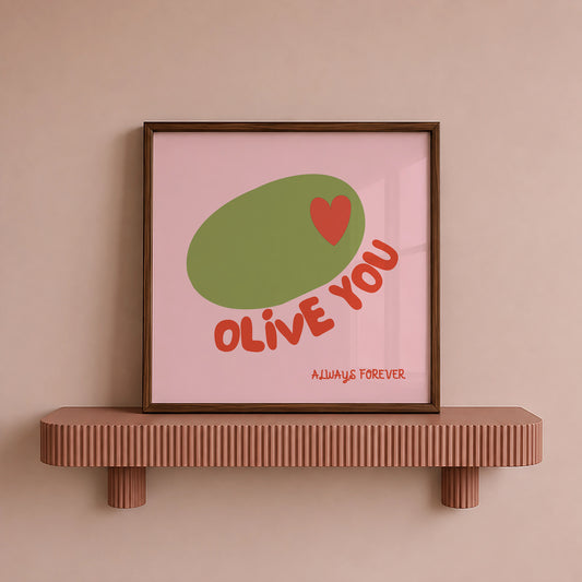 Olive You Always Forever — Pink Square Print