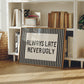 Modern striped art print reading 'Always Late Never Ugly' in bold typography