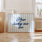 How Lucky Are We Blue Striped Print - Digital Print
