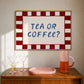 White print with a red checkered border and "Tea or Coffee?" in bold navy retro lettering