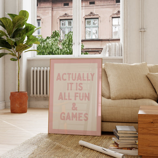 Pink Actually It Is All Fun & Games | Fun Wall Art | Dorm Decor