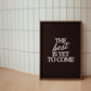 The Best Is Yet To Come Brown Print - Digital Print