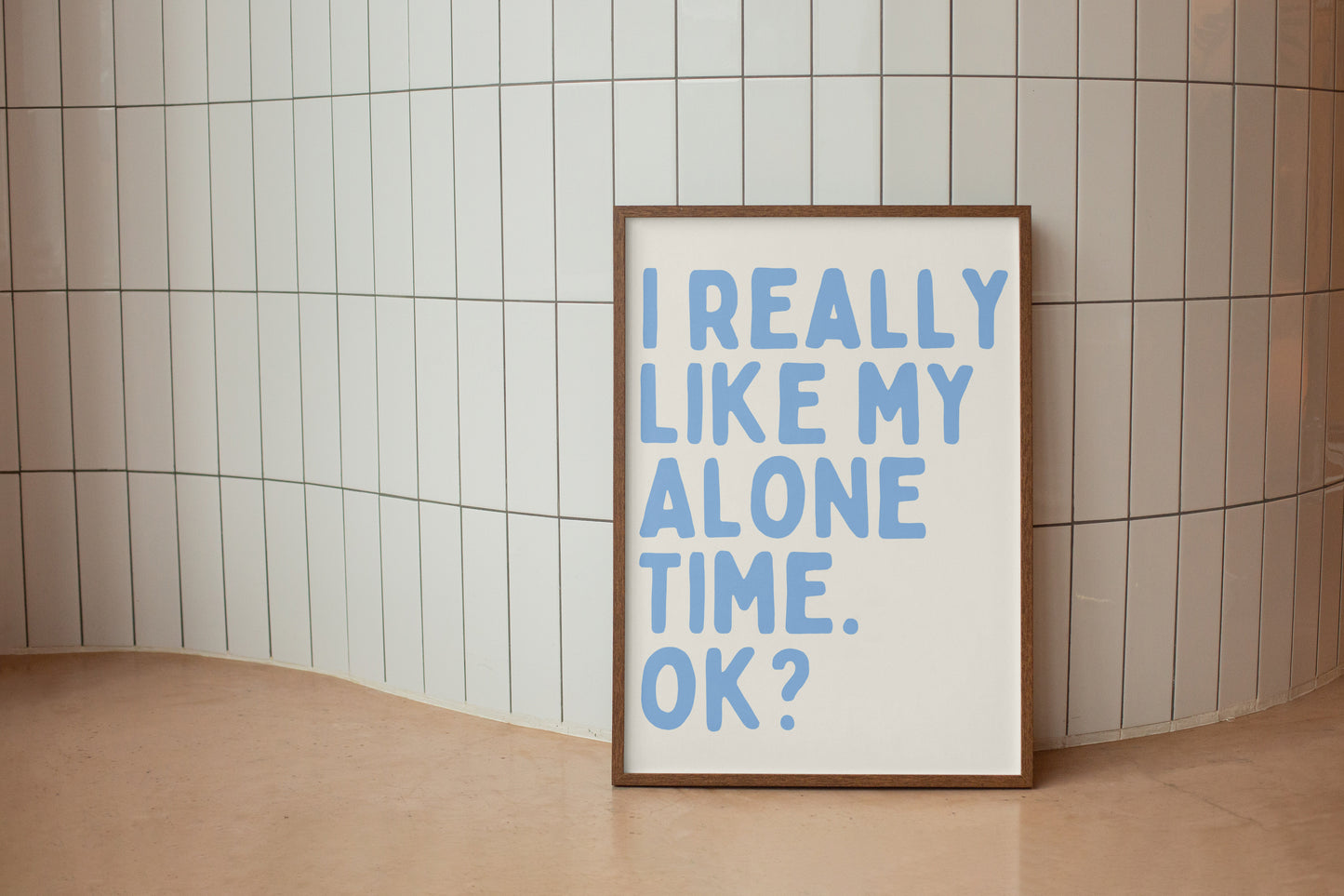 I Really Like My Alone Time OK — Digital Print