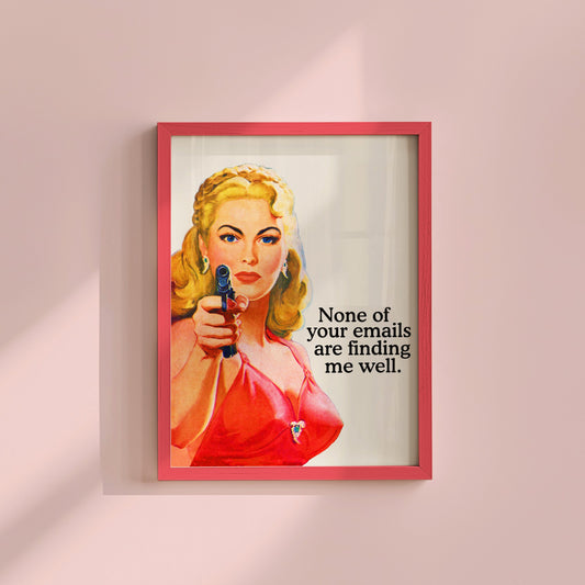 Pulp Style Art With Text " None of your emails are finding me well "
