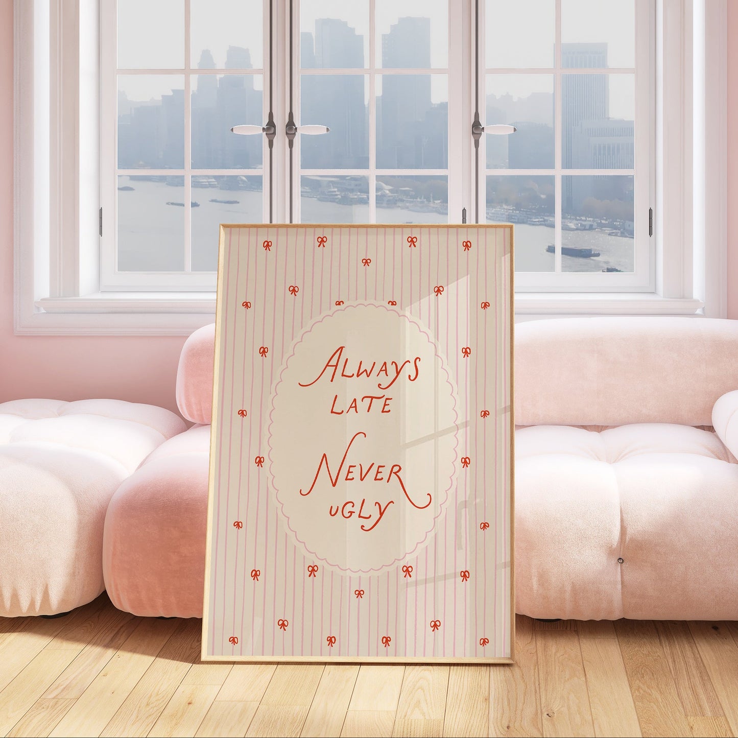 Always Late Never Ugly Cute Coquette Bow Print - Digital Print