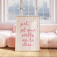 Girl, Get Your Pretty Ass To Class Pink Striped Print - Digital Print