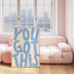 You Got This Blue Positivity Print - Digital Print