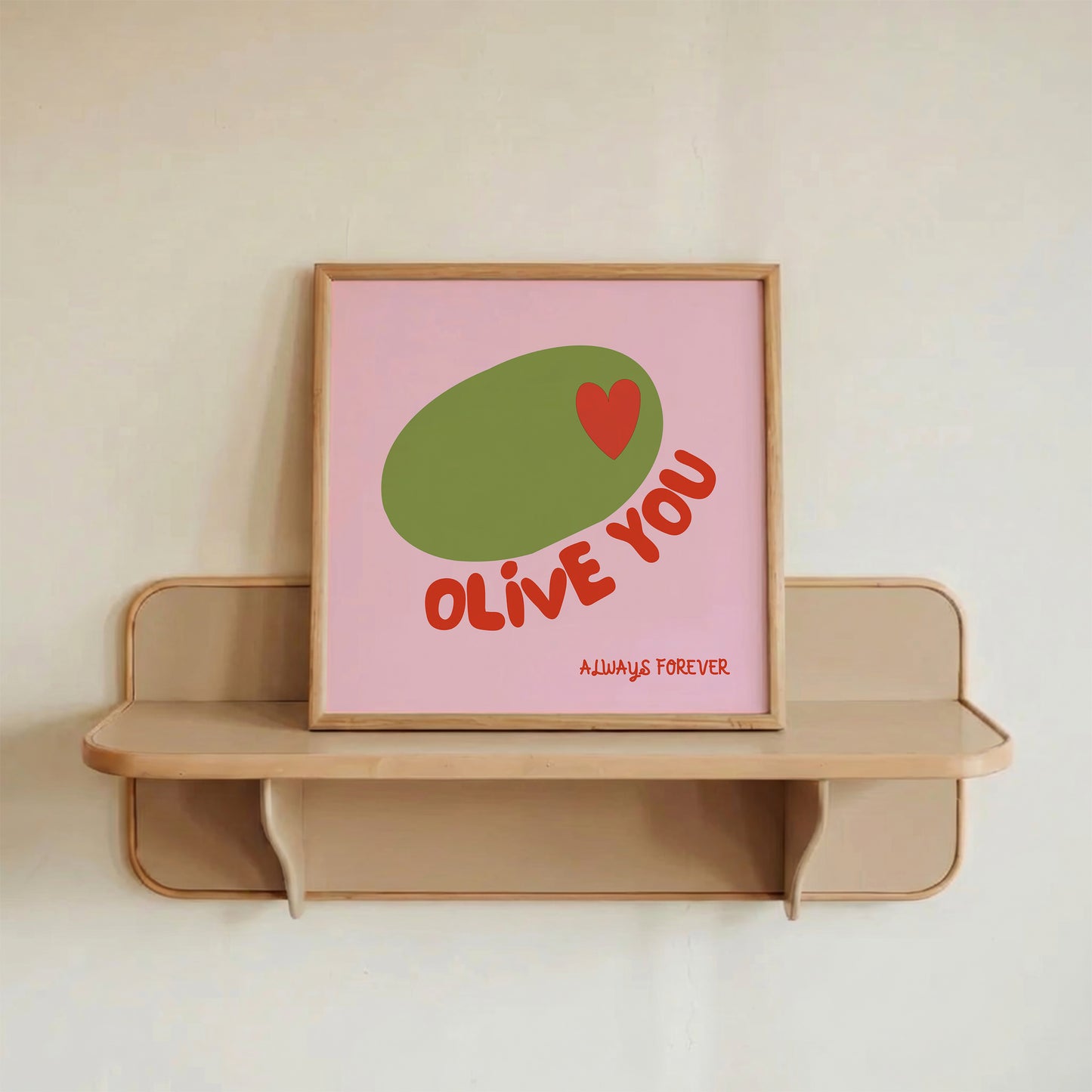 Pink print with a green olive illustration, red heart, and red text "Olive You, Always Forever"