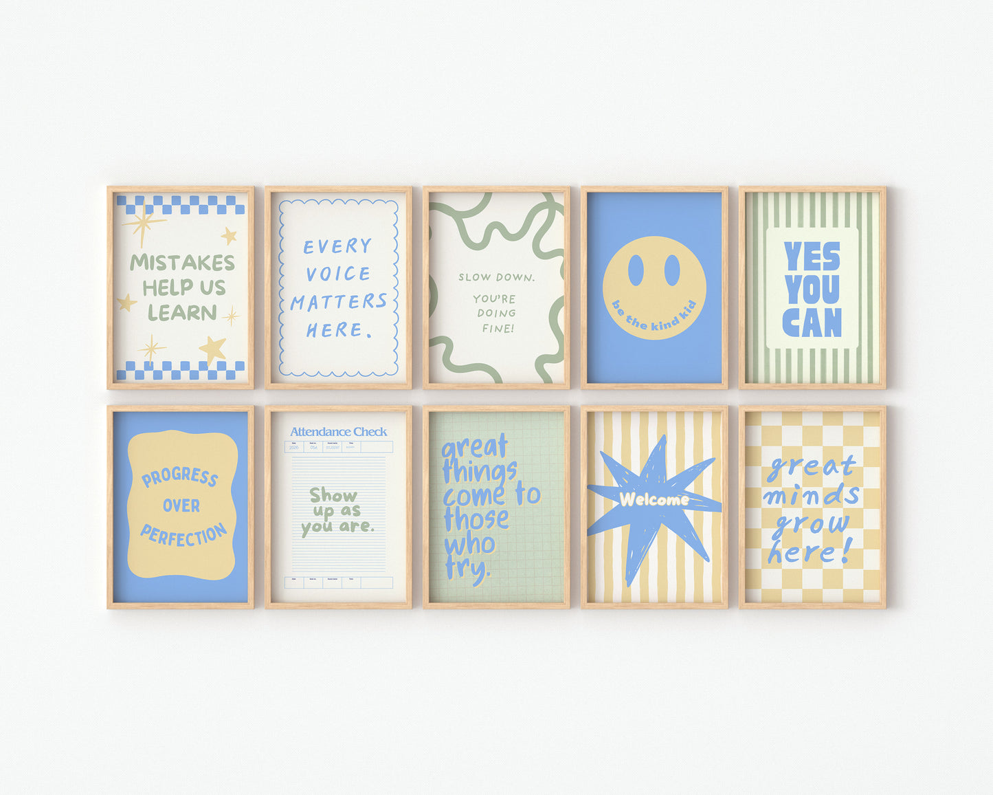 Set of 10 classroom prints in blue, green, and yellow: Yes You Can, Every Voice Matters Here, Slow Down You're Doing Fine, Progress Over Perfection, a starburst Welcome illustration, an Attendance Check print reading Show Up As You Are, Great Minds Grow Here on a checkered background, a smiley face reading Be the Kind Kid, Mistakes Help Us Learn, and Great Things Come to Those Who Try.