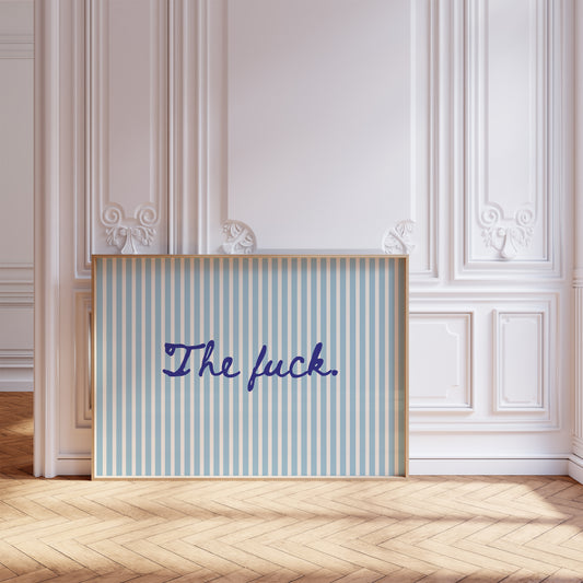 The Fuck Text Blue Striped Horizontal Print