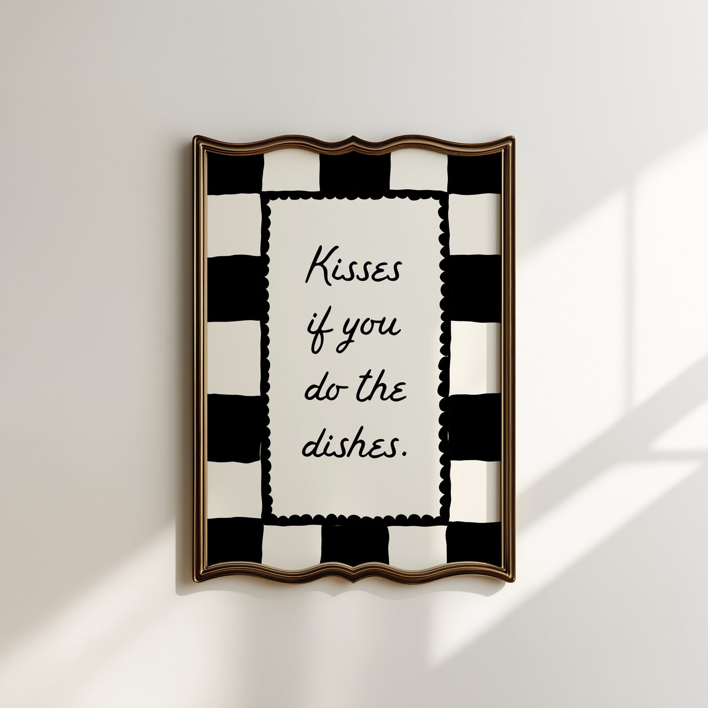 Black and white checkered print with a scalloped border and the handwritten quote "Kisses if you do the dishes" in black script