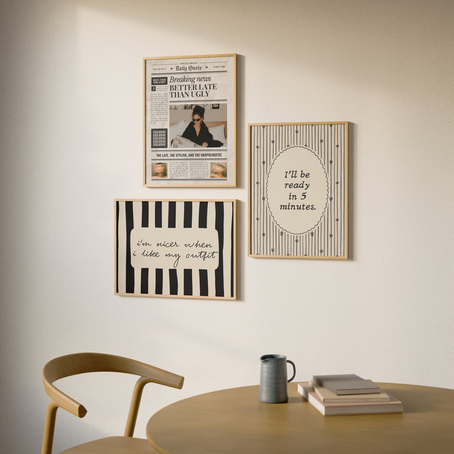 Set of 3 prints: a vintage-style "Daily Quote" newspaper front page reading "Breaking News: Better Late Than Ugly" with a fashion editorial photo of a woman in sunglasses reading a newspaper in bed, a scalloped oval print reading "I'll be ready in 5 minutes." in thin script surrounded by hand-drawn bows, and a black and white striped print with the handwritten quote "I'm nicer when I like my outfit."