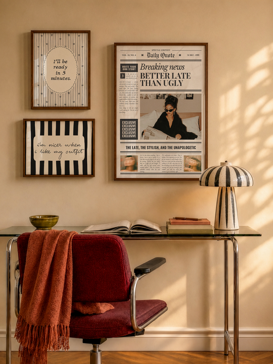 Set of 3 prints: a vintage-style "Daily Quote" newspaper front page reading "Breaking News: Better Late Than Ugly" with a fashion editorial photo of a woman in sunglasses reading a newspaper in bed, a scalloped oval print reading "I'll be ready in 5 minutes." in thin script surrounded by hand-drawn bows, and a black and white striped print with the handwritten quote "I'm nicer when I like my outfit."
