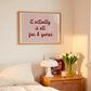 Horizontal wall print with a soft pink centre panel and white border with dark red scalloped outline, bold dark red cursive script reading it actually is all fun & games