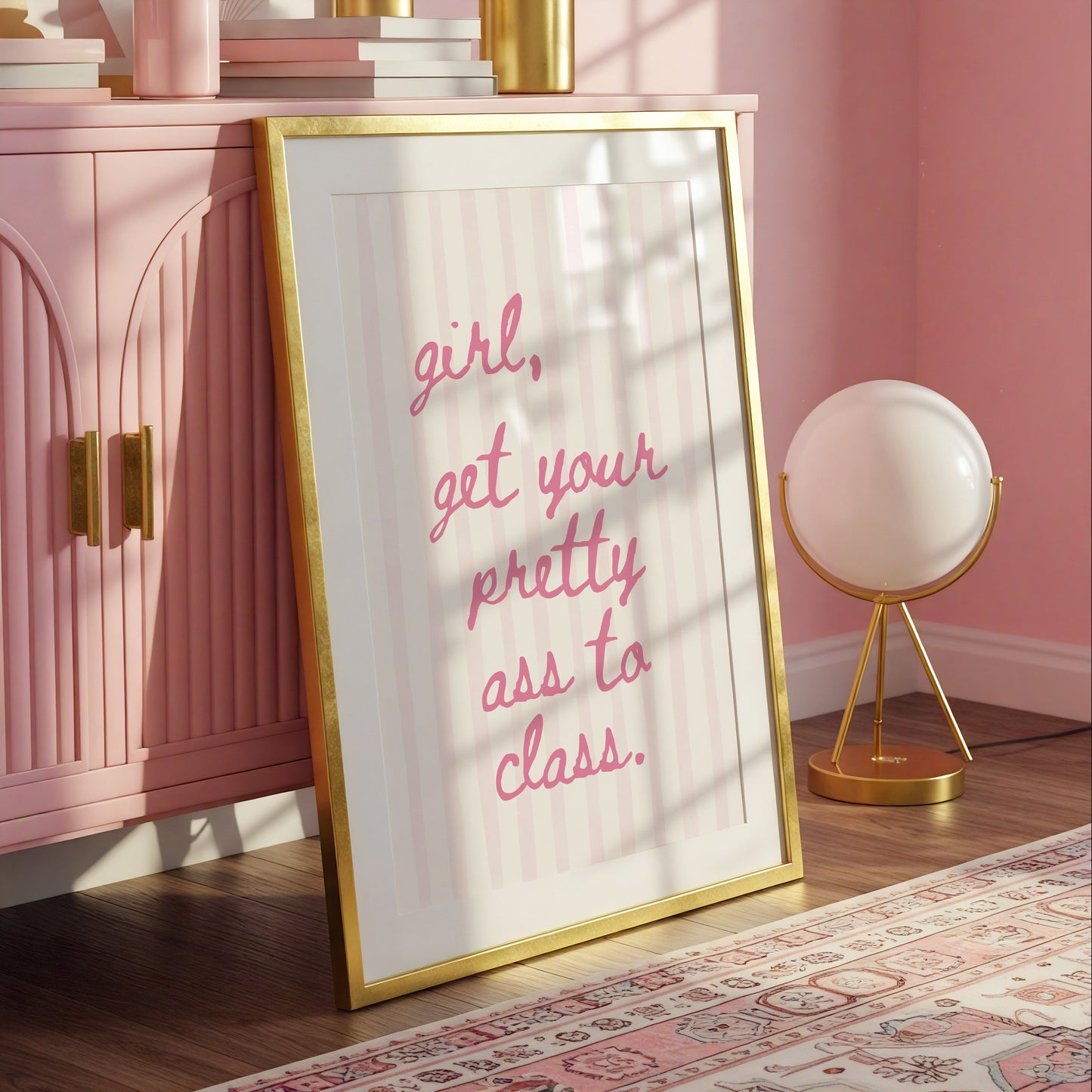 Girl, Get Your Pretty Ass To Class Pink Striped Print - Digital Print