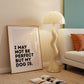 I May Not Be Perfect But My Dog Is - Digital Print