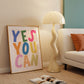 Vertical print with the words "YES YOU CAN" in large multicolored bubble letters — blue, green, pink, orange, yellow, and olive — on a white background.